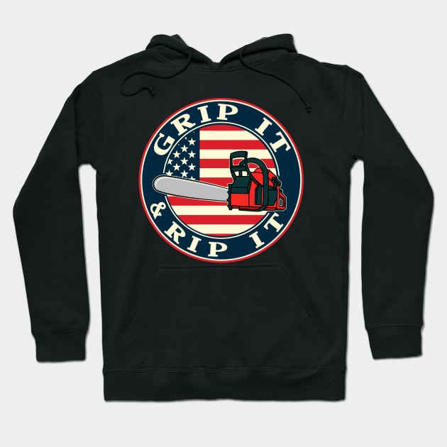 Chainsaw American Flag Grip It and Rip It Hoodie by Huhnerdieb Apparel